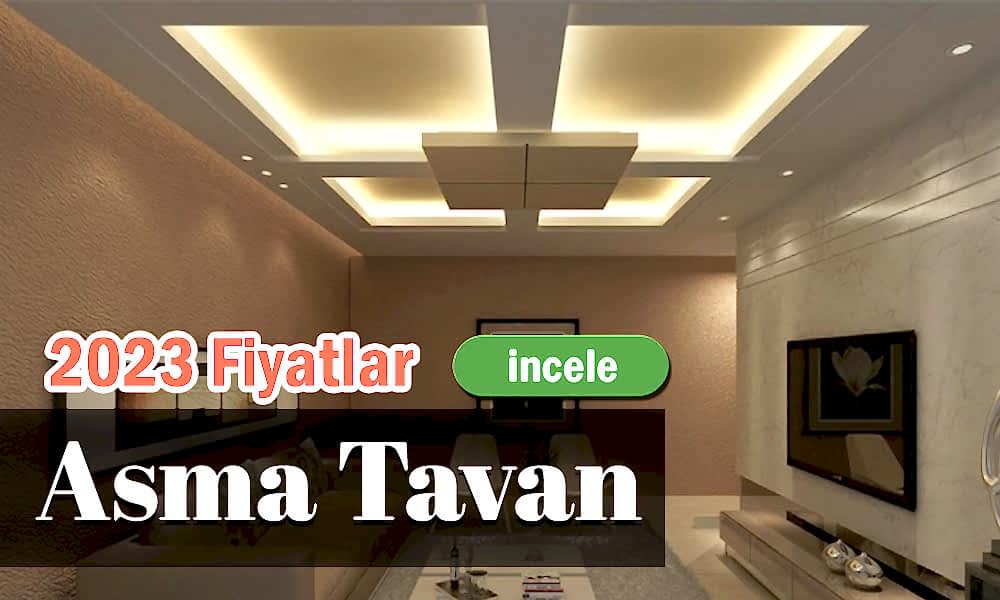 Asma Tavan Fiyatları