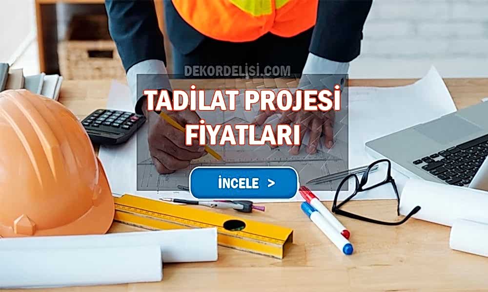 Tadilat Projesi Fiyatları