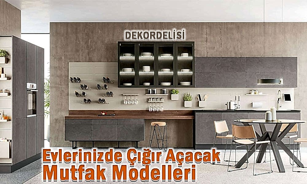 Evlerinizde Çığır Açacak Mutfak Modelleri