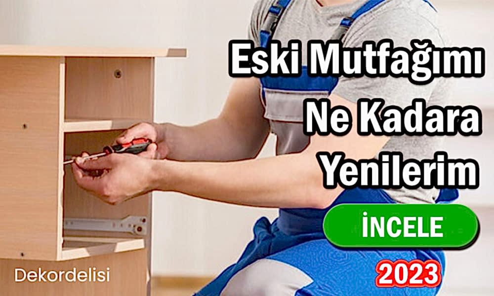 Mutfağımı Ne Kadara Yenilerim