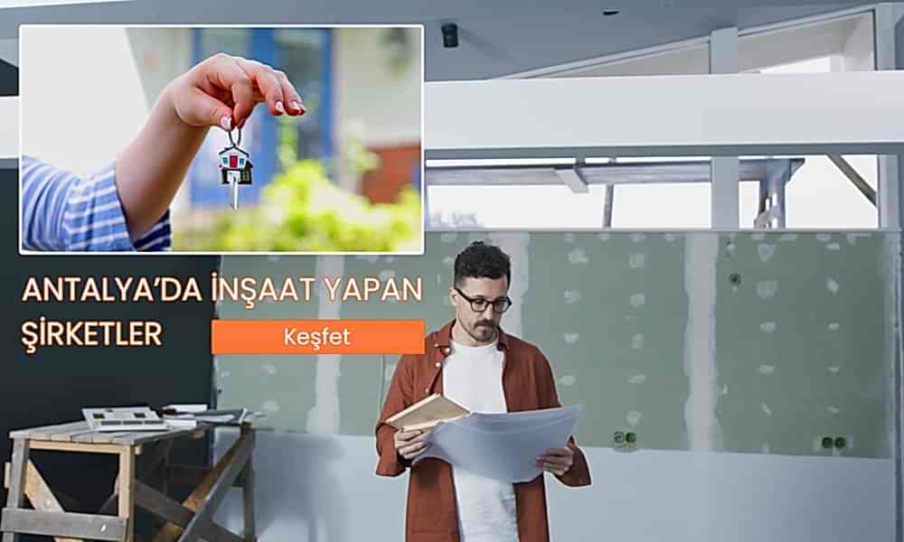 Antalya’da İnşaat Yapan Şirketler