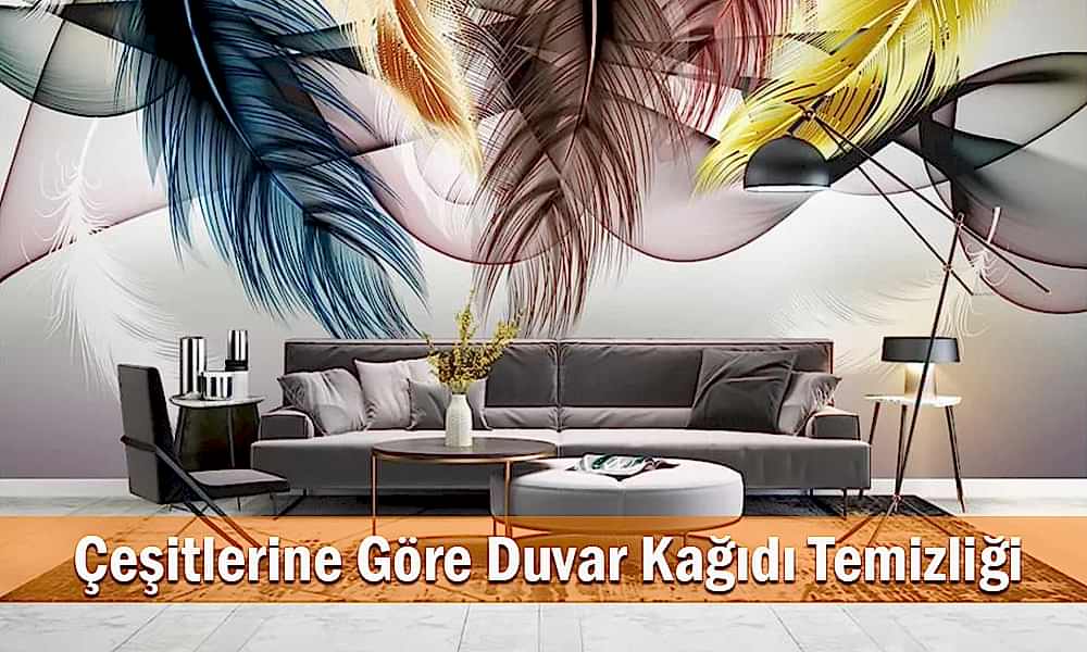 Çeşitlerine Göre Duvar Kağıdı Temizliği